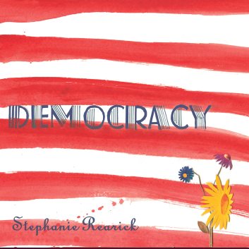 Stephanie Rearick - Democracy