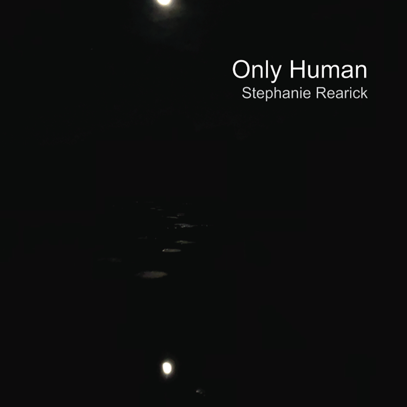 Stephanie Rearick - Only Human