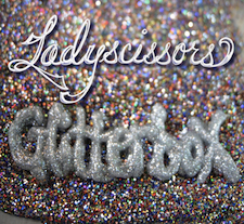 Ladyscissors - Glitterbox